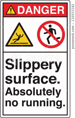 ANSI Z535 Safety Sign Marking Label Two Symbol Pictogram Standards Danger Slippery Surface Absolutely No Running with Text Portrait White ANSI Z535 Safety Sign Marking Label Two Symbol Pictogram Standards Danger Slippery Surface Absolutely No Running with Text Portrait White 110553192