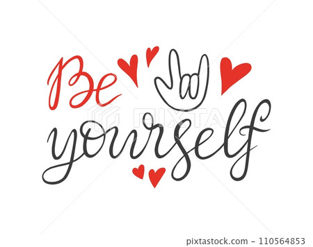 Love phrase poster. Be yourself t-shirt lettering print design. Handwritten self support phrase, decorative calligraphic neoteric vector element 110564853