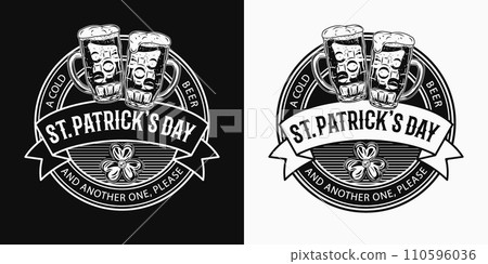 St Patricks Day circular label with glasses of green, dark beer, shamrock leaf, ribbons, text. For prints, clothing, t shirt, holiday goods design. Vintage illustration St Patricks Day circular label with glasses of green, dark beer, shamrock leaf, ribbons, text. For prints, clothing, t shirt, holiday goods design. Vintage illustration 110596036