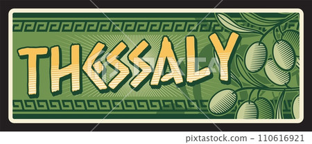 Thessaly administrative region in Greece. Vector travel plate or sticker, vintage tin sign, retro vacation postcard or journey signboard, luggage tag. Memory card with olive tree and ornaments Thessaly administrative region in Greece. Vector travel plate or sticker, vintage tin sign, retro vacation postcard or journey signboard, luggage tag. Memory card with olive tree and ornaments 110616921