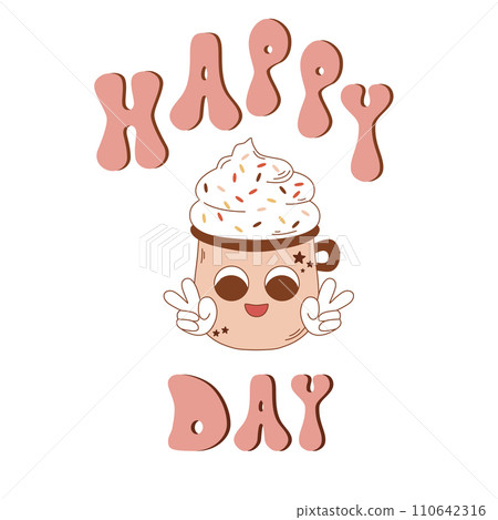 Retro cartoon cup of coffee. Groovy lettering Happy day. Mascot design template. Vector illustration Retro cartoon cup of coffee. Groovy lettering Happy day. Mascot design template. Vector illustration 110642316