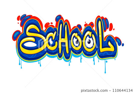 School in graffiti art or street style word, urban text calligraphy in paint spray airbrush, isolated vector. Word School in graffiti letters with paint spray leak drips and eye emoji on wall School in graffiti art or street style word, urban text calligraphy in paint spray airbrush, isolated vector. Word School in graffiti letters with paint spray leak drips and eye emoji on wall 110644134