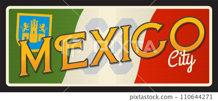 Mexico capital city, Mexican town souvenir plaque. Vector travel plate or sticker, vintage tin sign, retro vacation postcard or journey signboard, luggage tag. City tagline with coat of arms Mexico capital city, Mexican town souvenir plaque. Vector travel plate or sticker, vintage tin sign, retro vacation postcard or journey signboard, luggage tag. City tagline with coat of arms 110644271