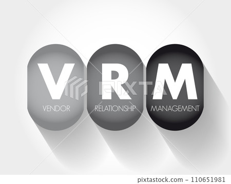 VRM Vendor Relationship Management - business activity made possible by software tools that aim to provide customers independence from vendors and for engaging with vendors, acronym text concept 110651981