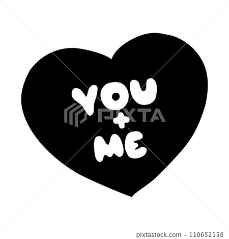 Heart hand drawn with line with words You plus Me. Vector illustration 110652158