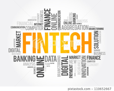 Fintech - technology and innovation that aims to compete with traditional financial methods in the delivery of financial services, word cloud concept background Fintech - technology and innovation that aims to compete with traditional financial methods in the delivery of financial services, word cloud concept background 110652667