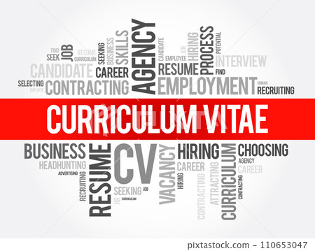 Curriculum Vitae is a short written summary of a person's career, qualifications, and education, word cloud text concept background Curriculum Vitae is a short written summary of a person's career, qualifications, and education, word cloud text concept background 110653047