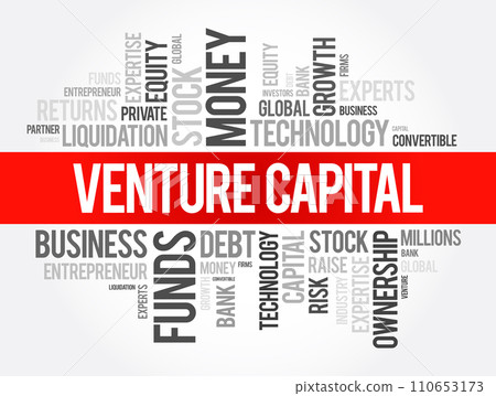 Venture Capital - form of investment in early-stage companies with strong growth potential, word cloud concept background Venture Capital - form of investment in early-stage companies with strong growth potential, word cloud concept background 110653173