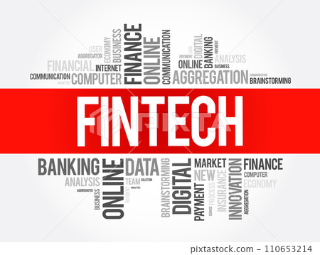 Fintech - technology and innovation that aims to compete with traditional financial methods in the delivery of financial services, word cloud concept background Fintech - technology and innovation that aims to compete with traditional financial methods in the delivery of financial services, word cloud concept background 110653214