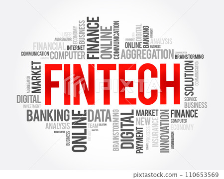 FINTECH - technology and innovation that aims to compete with traditional financial methods in the delivery of financial services, word cloud concept background FINTECH - technology and innovation that aims to compete with traditional financial methods in the delivery of financial services, word cloud concept background 110653569