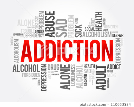 Addiction - brain disorder characterized by compulsive engagement in rewarding stimuli despite adverse consequences, word cloud concept background Addiction - brain disorder characterized by compulsive engagement in rewarding stimuli despite adverse consequences, word cloud concept background 110653584