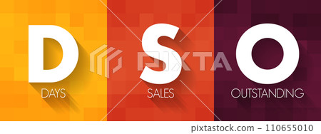 DSO Days Sales Outstanding - measure of the average number of days that it takes for a company to collect payment after a sale has been made, acronym text concept background 110655010