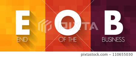 EOB - End Of the Business acronym, business concept background EOB - End Of the Business acronym, business concept background 110655030