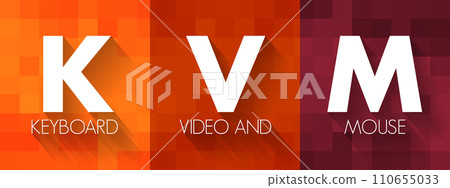 KVM - Keyboard Video and Mouse acronym, technology concept background KVM - Keyboard Video and Mouse acronym, technology concept background 110655033
