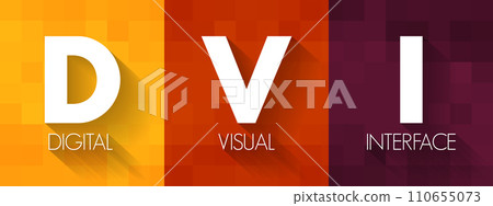 DVI - Digital Visual Interface acronym, technology concept background DVI - Digital Visual Interface acronym, technology concept background 110655073