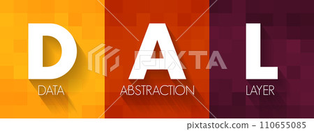 DAL - Data Abstraction Layer is an application programming interface which unifies the communication between a computer application and databases, acronym concept background DAL - Data Abstraction Layer is an application programming interface which unifies the communication between a computer application and databases, acronym concept background 110655085