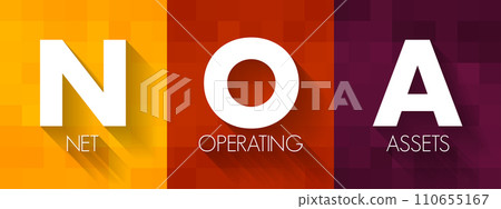 NOA Net Operating Assets -  business's operating assets minus its operating liabilities, acronym text concept background 110655167