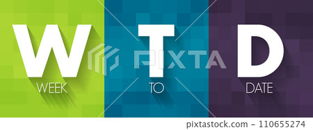 WTD Week To Date - it starts at the beginning of the week and adds up all the rows that occur in the same week of the same year, up until the current day, acronym text concept background 110655274