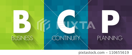 BCP Business Continuity Planning - process involved in creating a system of prevention and recovery from potential threats to a company, acronym text concept background BCP Business Continuity Planning - process involved in creating a system of prevention and recovery from potential threats to a company, acronym text concept background 110655619