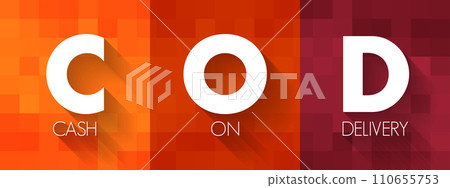 COD Cash On Delivery - sale of goods by mail order where payment is made on delivery rather than in advance, acronym text concept background COD Cash On Delivery - sale of goods by mail order where payment is made on delivery rather than in advance, acronym text concept background 110655753