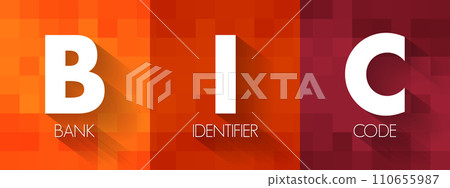 BIC Bank Identifier Code - SWIFT Address assigned to a bank in order to send automated payments quickly and accurately, acronym text concept background BIC Bank Identifier Code - SWIFT Address assigned to a bank in order to send automated payments quickly and accurately, acronym text concept background 110655987