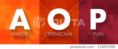 AOP Annual Operational Plan - practical document that defines the financial and human resources that need to be allocated to achieve your business goals, acronym text concept background AOP Annual Operational Plan - practical document that defines the financial and human resources that need to be allocated to achieve your business goals, acronym text concept background 110655990