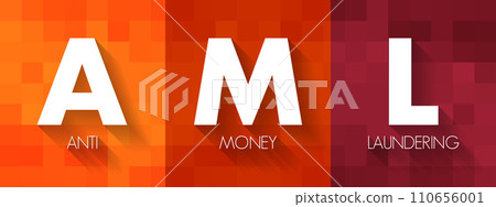 AML - Anti Money Laundering acronym, business concept background AML - Anti Money Laundering acronym, business concept background 110656001
