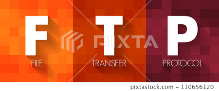 FTP File Transfer Protocol - standard communication protocol used for the transfer of computer files from a server to a client on a computer network, acronym text concept background FTP File Transfer Protocol - standard communication protocol used for the transfer of computer files from a server to a client on a computer network, acronym text concept background 110656120