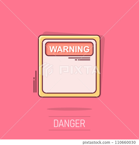 Warning, caution sign icon in comic style. Danger alarm vector cartoon illustration on white background. Alert risk business concept splash effect. Warning, caution sign icon in comic style. Danger alarm vector cartoon illustration on white background. Alert risk business concept splash effect. 110660030