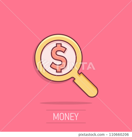 Magnify glass with dollar sign icon in comic style. Loupe, money vector cartoon illustration pictogram. Search bill business concept splash effect. 110660206