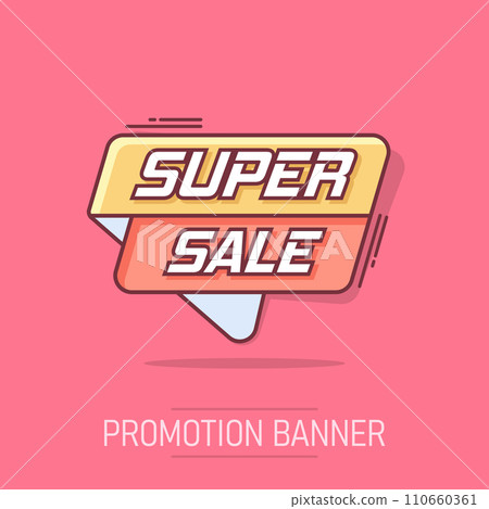 Vector cartoon super sale banner icon in comic style. Badge shopping illustration pictogram. Super sale business splash effect concept. Vector cartoon super sale banner icon in comic style. Badge shopping illustration pictogram. Super sale business splash effect concept. 110660361