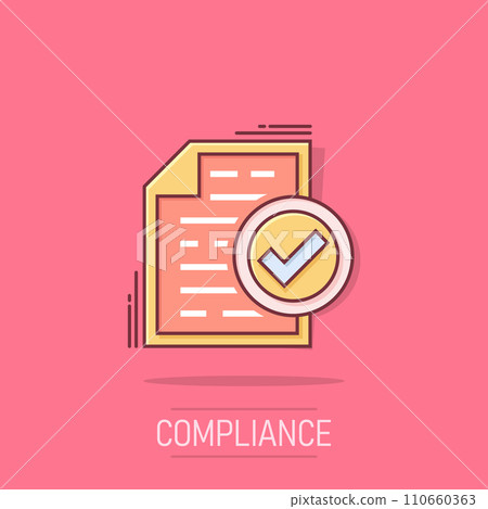 Compliance document icon in comic style. Approved process vector cartoon illustration on white isolated background. Checkmark business concept splash effect. Compliance document icon in comic style. Approved process vector cartoon illustration on white isolated background. Checkmark business concept splash effect. 110660363