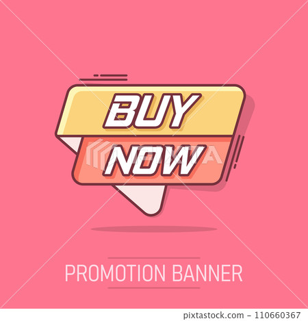 Vector cartoon buy now banner icon in comic style. Badge shopping illustration pictogram. Buy now business splash effect concept. Vector cartoon buy now banner icon in comic style. Badge shopping illustration pictogram. Buy now business splash effect concept. 110660367