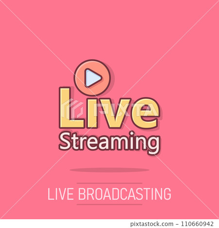 Live video icon in comic style. Streaming tv vector cartoon illustration on white isolated background. Broadcast business concept splash effect. 110660942
