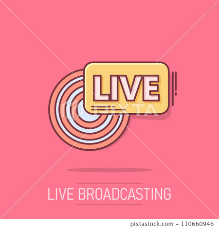 Live broadcast icon in comic style. Antenna vector cartoon illustration on white isolated background. On air business concept splash effect. Live broadcast icon in comic style. Antenna vector cartoon illustration on white isolated background. On air business concept splash effect. 110660946