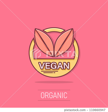 Vector cartoon vegan label badge icon in comic style. Vegetarian stamp concept illustration pictogram. Eco natural food business splash effect concept. Vector cartoon vegan label badge icon in comic style. Vegetarian stamp concept illustration pictogram. Eco natural food business splash effect concept. 110660947