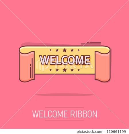 Vector cartoon welcome ribbon icon in comic style. Hello sticker label sign illustration pictogram. Welcome tag business splash effect concept. Vector cartoon welcome ribbon icon in comic style. Hello sticker label sign illustration pictogram. Welcome tag business splash effect concept. 110661199
