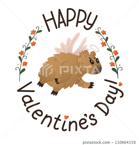 Flying cute hand drawn capybara with Valentines greeting. St Valentines day typographic poster. Cute flat animal character with wings as angel and with floral frame. Isolated on white background 110664158