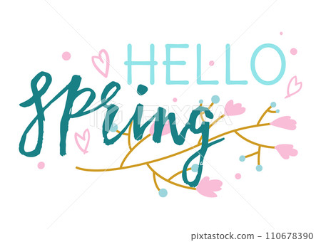 Handwritten style Hello Spring with hearts and flowers. Celebratory and seasonal greeting card design. Springtime festive vector illustration Handwritten style Hello Spring with hearts and flowers. Celebratory and seasonal greeting card design. Springtime festive vector illustration 110678390