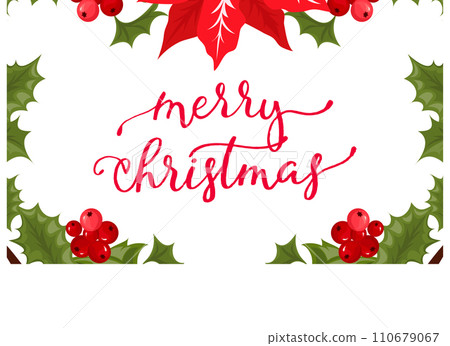 Christmas greeting card border with holly berries and leaves. Festive red Merry Christmas hand lettering. Season s greetings design vector illustration. 110679067