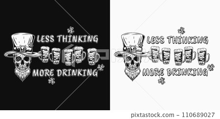 St Patricks Day funny label with human skull in tall hat, with red beard, several glasses of beer. Text Less thinking more drinking. For prints, t shirt, holiday design Text graphic style included 110689027