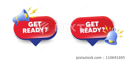 Get ready tag. Speech bubbles with 3d bell, megaphone. Special offer sign. Advertising discounts symbol. Get ready chat speech message. Red offer talk box. Vector 110691895