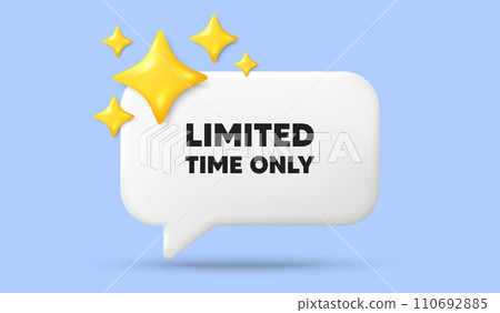 Limited time tag. 3d speech bubble banner with stars. Special offer sign. Sale promotion symbol. Limited time chat speech message. 3d offer talk box. Vector Limited time tag. 3d speech bubble banner with stars. Special offer sign. Sale promotion symbol. Limited time chat speech message. 3d offer talk box. Vector 110692885