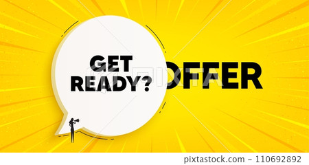 Get ready tag. Chat speech bubble banner. Special offer sign. Advertising discounts symbol. Get ready speech bubble message. Talk box background. Vector Get ready tag. Chat speech bubble banner. Special offer sign. Advertising discounts symbol. Get ready speech bubble message. Talk box background. Vector 110692892