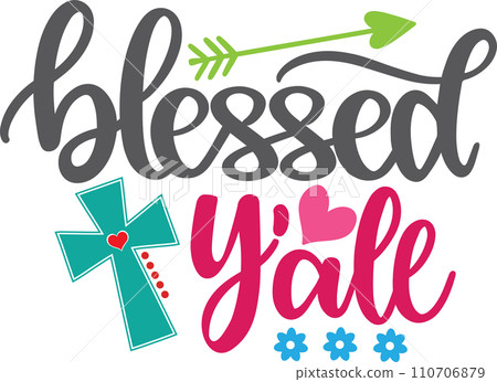 Blessed Y'all, Spring, Easter, Tulips Flower, Happy Easter Vector Illustration File Blessed Y'all, Spring, Easter, Tulips Flower, Happy Easter Vector Illustration File 110706879