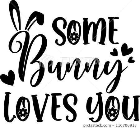 Some Bunny Loves You, Spring, Easter, Tulips Flower, Happy Easter Vector Illustration File Some Bunny Loves You, Spring, Easter, Tulips Flower, Happy Easter Vector Illustration File 110706915