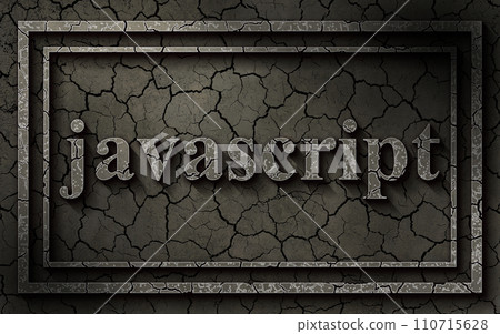 Three-dimensional "javascript" characters drawn on a stone tablet that seems to appear in a fantasy world Three-dimensional "javascript" characters drawn on a stone tablet that seems to appear in a fantasy world 110715628