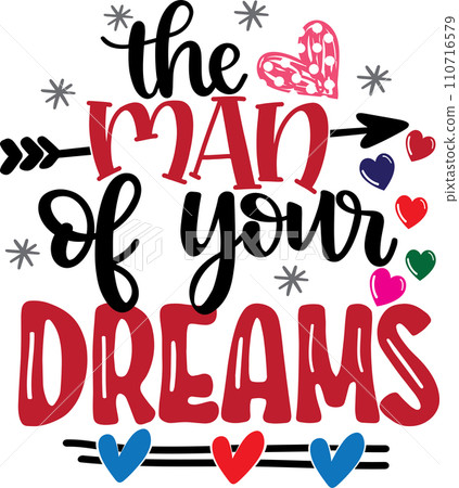 The Man Of Your Dreams, Valentines Day, Heart, Love, Be Mine, Holiday, Vector Illustration File 110716579