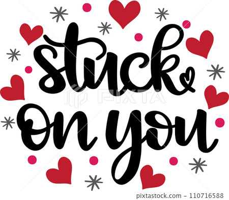Stuck on you, Valentines Day, Heart, Love, Be Mine, Holiday, Vector Illustration File 110716588