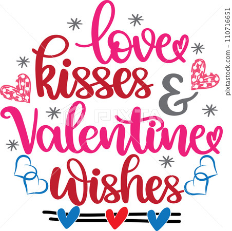 Love Kisses and Valentine Wishes, Valentines Day, Heart, Love, Be Mine, Holiday, Vector Illustration File 110716651